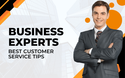 12 Service Business Experts Share Their Best Customer Service Tips