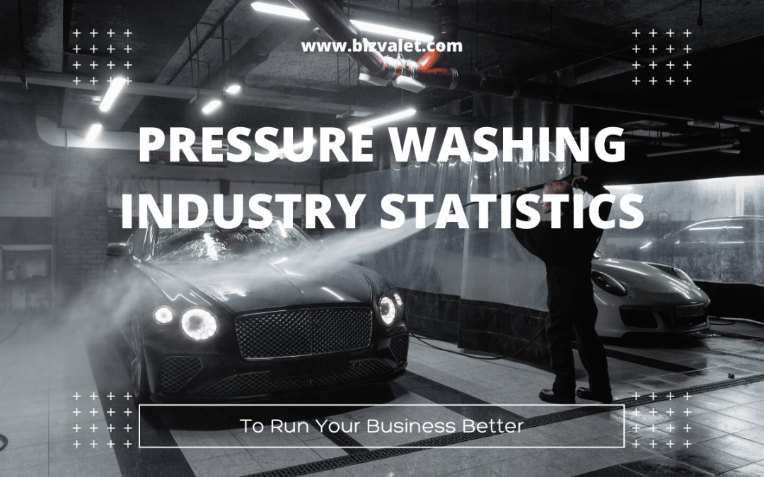 18 Pressure Washing Industry Statistics to Run Your Business Better